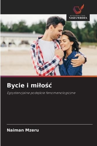 Cover of Bycie i milośc