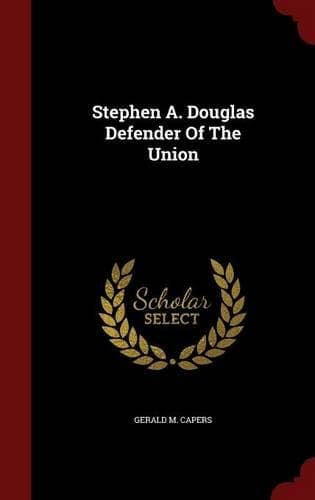 Cover of Stephen A. Douglas Defender of the Union
