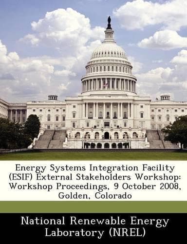 Cover of Energy Systems Integration Facility (Esif) External Stakeholders Workshop: Workshop Proceedings, 9 October 2008, Golden, Colorado(English)