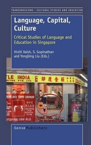Cover of Language, Capital, Culture: Critical Studies of Language and Education in Singapore