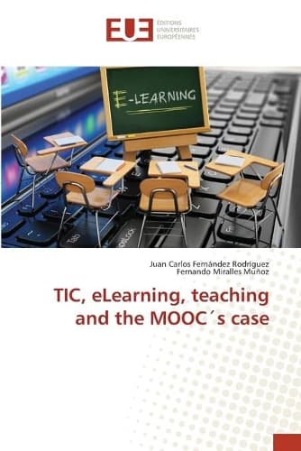 Cover of TIC, eLearning, teaching and the MOOC´s case