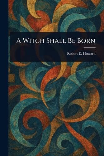 Cover of A Witch Shall Be Born