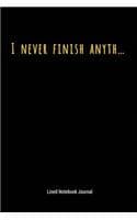 Cover of I Never Finish Anyth