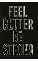 Cover of Feel better - be strong