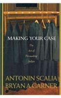 Cover of Scalia and Garner's Making Your Case: