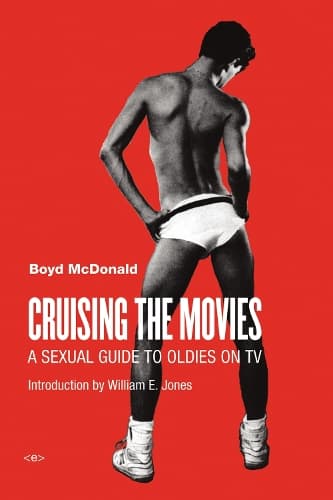 Cover of Cruising the Movies: A Sexual Guide to Oldies on TV(Semiotext(e) / Active Agents)