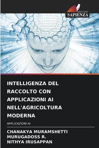 Cover of Intelligenza del Raccolto Con Applicazioni AI Nell'agricoltura Moderna