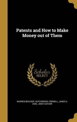 Cover of Patents and How to Make Money out of Them
