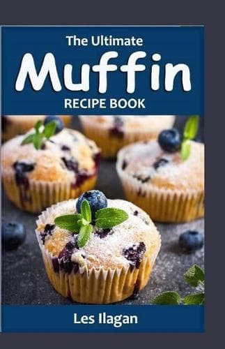 Cover of The Ultimate MUFFIN RECIPE BOOK