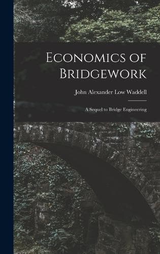 Cover of Economics of Bridgework: A Sequel to Bridge Engineering