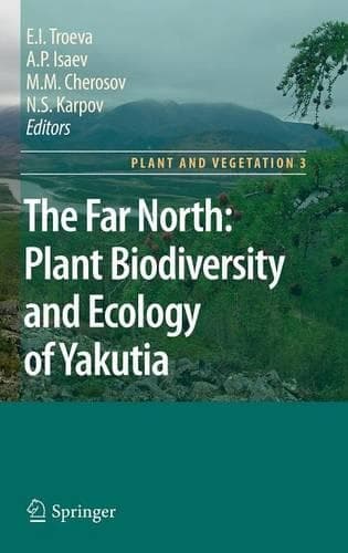 Cover of The Far North:: Plant Biodiversity and Ecology of Yakutia(3 Plant and Vegetation)