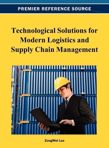 Cover of Technological Solutions for Modern Logistics and Supply Chain Management