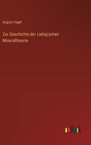 Cover of Zur Geschichte der Liebig'schen Mineraltheorie