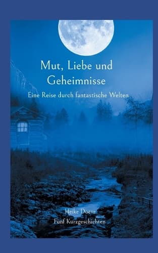 Cover of Mut, Liebe und Geheimnisse