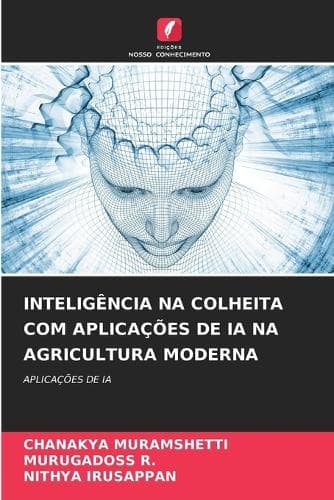 Cover of Inteligência Na Colheita Com Aplicações de Ia Na Agricultura Moderna