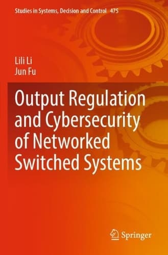 Cover of Output Regulation and Cybersecurity of Networked Switched Systems
