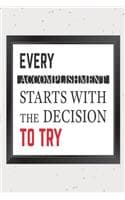 Cover of Every accomplishment starts with the decision to try