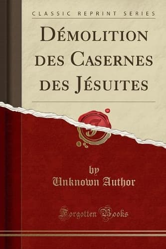 Cover of Démolition Des Casernes Des Jésuites (Classic Reprint)