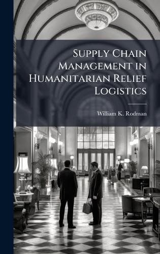 Cover of Supply Chain Management in Humanitarian Relief Logistics