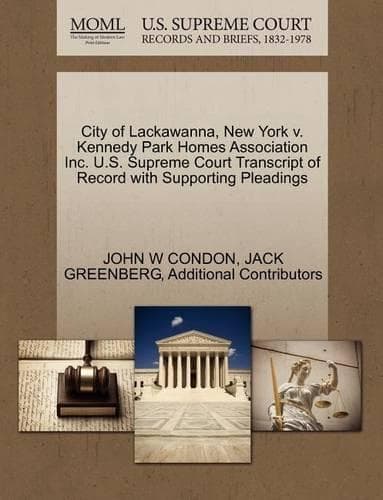Cover of City of Lackawanna, New York V. Kennedy Park Homes Association Inc. U.S. Supreme Court Transcript of Record with Supporting Pleadings