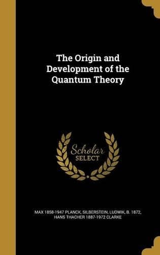 Cover of The Origin and Development of the Quantum Theory