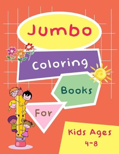 Cover of Jumbo Coloring Books For Kids Ages 4-8