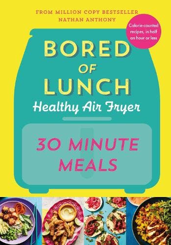 Cover of Bored of Lunch Healthy Air Fryer: 30 Minute Meals