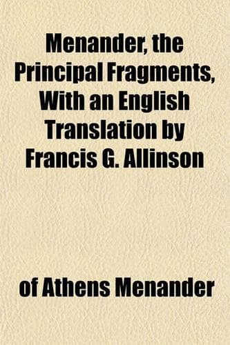 Cover of Menander, the Principal Fragments, with an English Translation by Francis G. Allinson