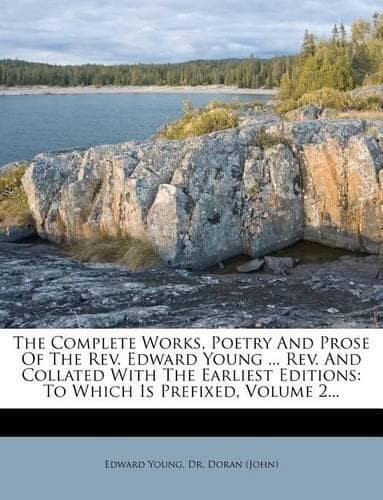 Cover of The Complete Works, Poetry and Prose of the REV. Edward Young ... REV. and Collated with the Earliest Editions