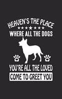 Cover of Heaven's The Place Where All The Dogs You're All The Loved Come To Greet You