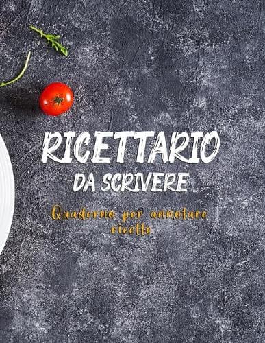 Cover of Ricettario Da Scrivere Quaderno Per Annotare Ricette
