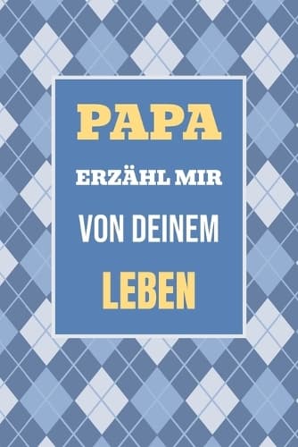 Cover of Papa, erzähl mir von deinem Leben