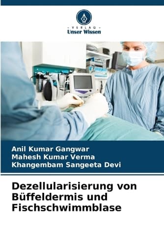 Cover of Dezellularisierung von Büffeldermis und Fischschwimmblase