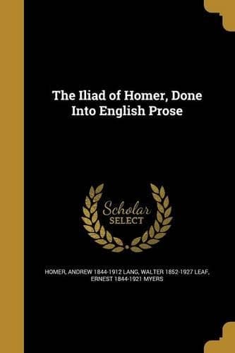 Cover of The Iliad of Homer, Done Into English Prose