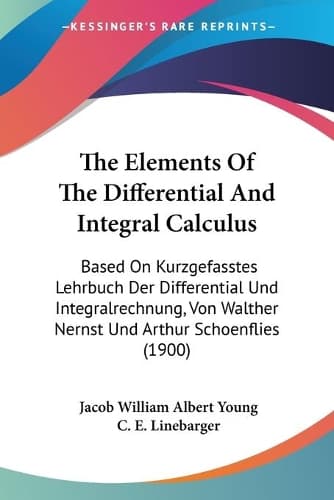 Cover of The Elements Of The Differential And Integral Calculus