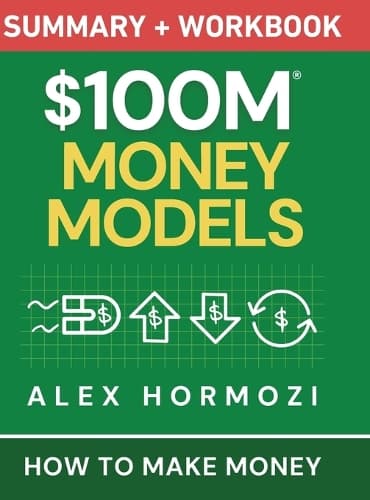 Cover of $100M Money Models Summary and Workbook