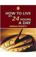 Cover of How To Live On 24 Hours A Day