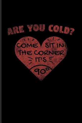 Cover of Are You Cold? Come Sit In The Corner It's 90°