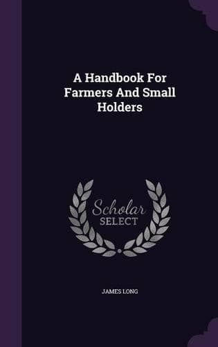 Cover of A Handbook For Farmers And Small Holders