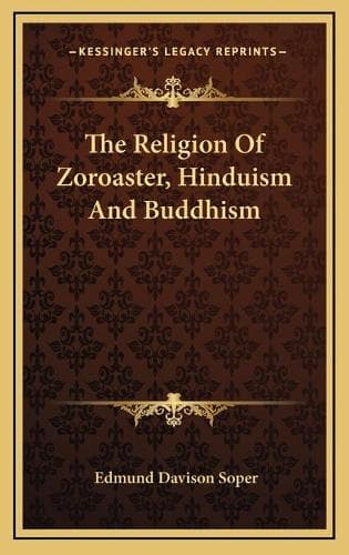 Cover of The Religion Of Zoroaster, Hinduism And Buddhism