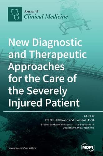 Cover of New Diagnostic and Therapeutic Approaches for the Care of the Severely Injured Patient