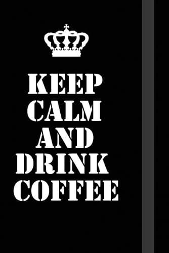 Cover of Keep Calm And Drink coffee