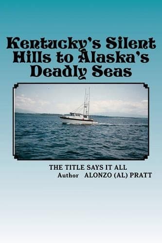 Cover of Kentucky's Silent Hills to Alaska's Deadly Seas