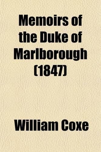 Cover of Memoirs of the Duke of Marlborough (Volume 1); With His Original Correspondence, Collected from the Family Records at Blenheim and Other Authenic Sources