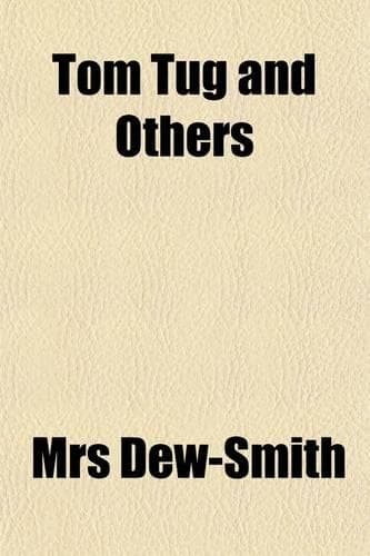 Cover of Tom Tug and Others; Sketches in a Domestic Menagerie