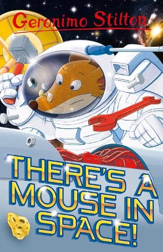 Cover of Geronimo Stilton: There's a Mouse in Space
