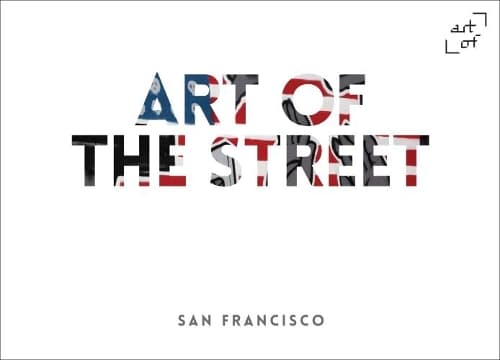 Cover of Art of the Street: San Francisco