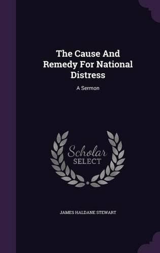 Cover of The Cause And Remedy For National Distress