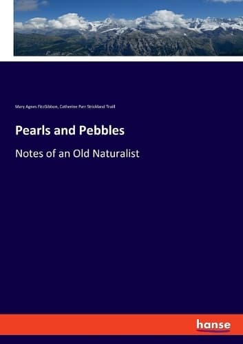 Cover of Pearls and Pebbles: Notes of an Old Naturalist
