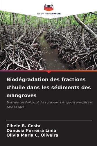 Cover of Biodégradation des fractions d'huile dans les sédiments des mangroves